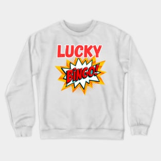 Lucky bingo Crewneck Sweatshirt